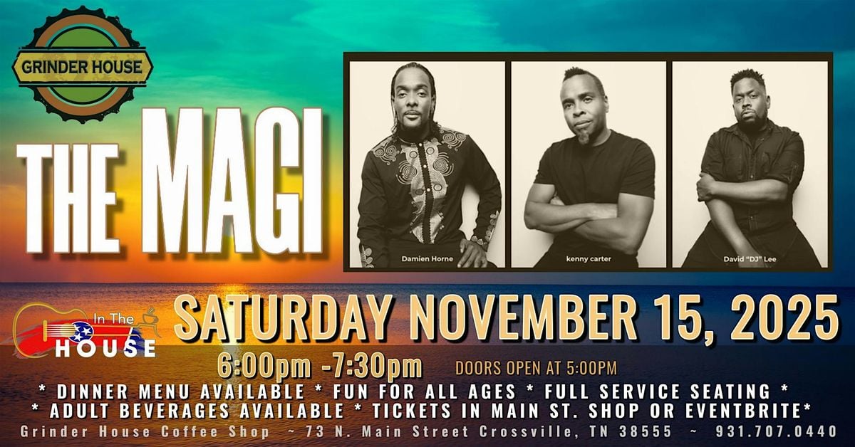 The Magi LIVE 'In the House', 15 November | Event in Crossville | AllEvents