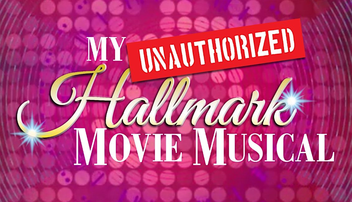 My (unauthorized) Hallmark Movie Musical, 13 December | Event in Havre de Grace | AllEvents