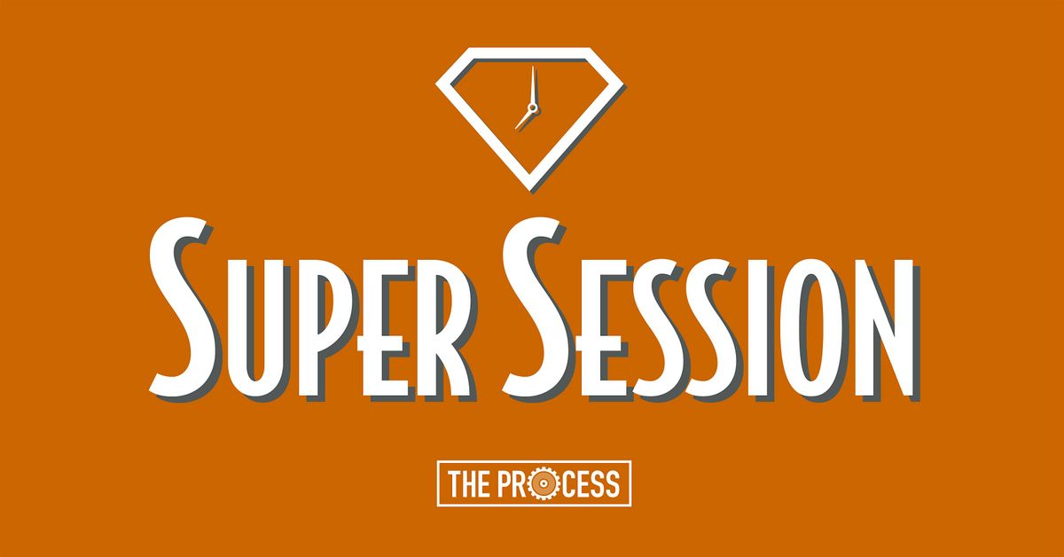 Super Session - Our Longest Session, The Process, Denver, 6 March 2025 ...