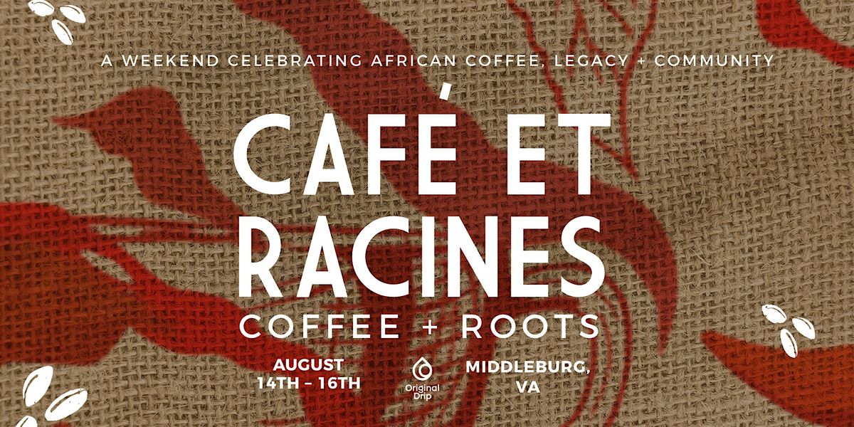 Café et Racines: A Weekend with Original Drip, 14 August | Event in Middleburg | AllEvents