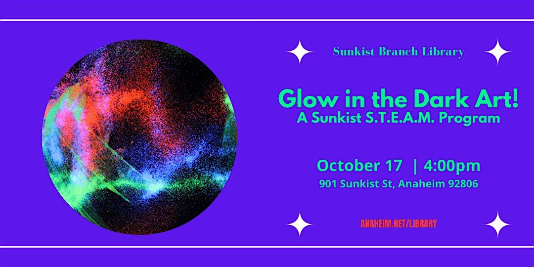 Sunkist S.T.E.A.M.: Glow in the Dark Art!, 17 October | Event in Anaheim | AllEvents