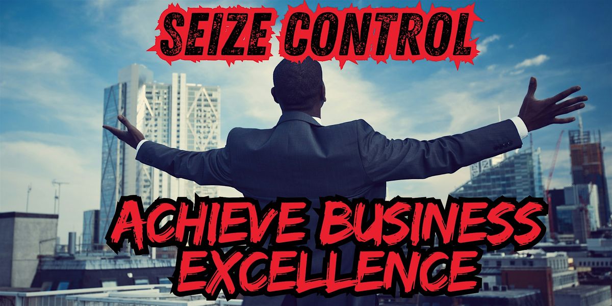Seize Control & Achieve Business Excellence Orem (Online) | Event in Orem | AllEvents