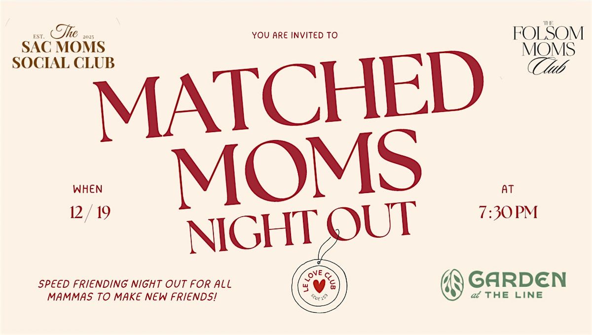 Matched Moms Night Out & Speed Friending!, 19 December | Event in Sacramento | AllEvents