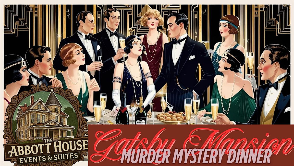 Gatsby Mansion M**der Mystery Dinner At The Abbott House, 6 June | Event in Seguin | AllEvents