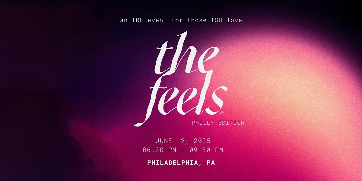 The Feels Philly ed 7: a mindful singles event, 12 June | Event in Philadelphia | AllEvents