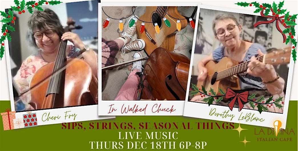 Sips, Strings, Seasonal Things: Dorothy LeBlanc+Cheri Fry "In Walked Chuck", 18 December | AllEvents