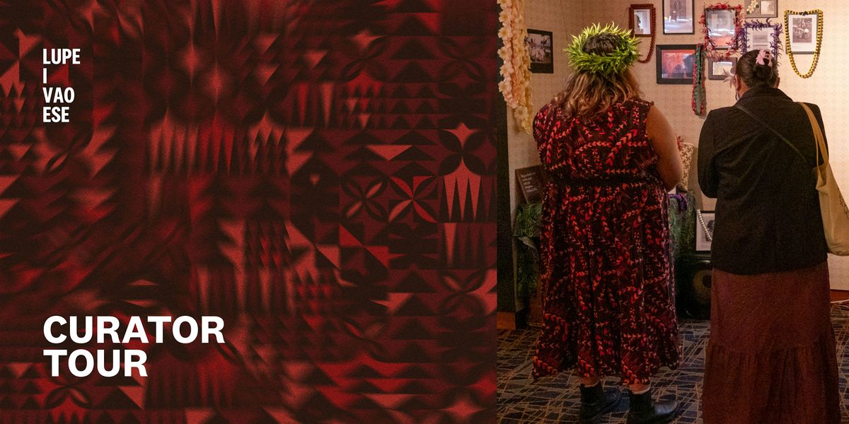 Lupe I Vao Ese - Curator Tour, 24 October | Event in Auckland | AllEvents