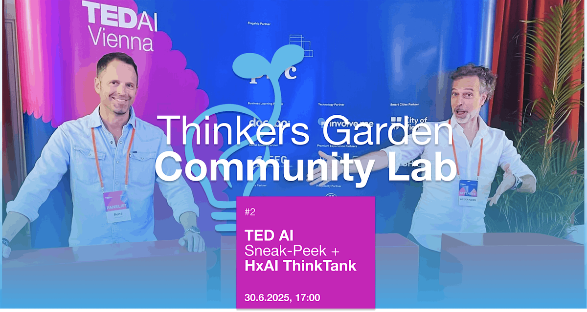 TG Community Lab #2:  TED AI + ThinkTank HxAI, 30 June | Event in Wien | AllEvents