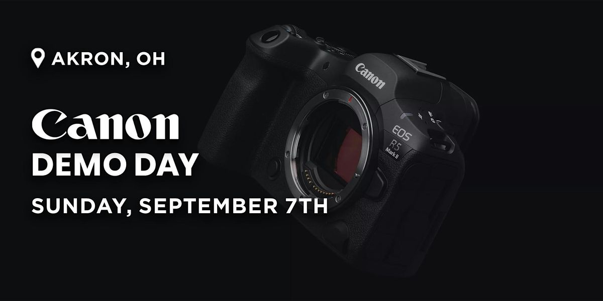 Canon Demo Day | Akron, OH, 7 September | Event in Akron | AllEvents