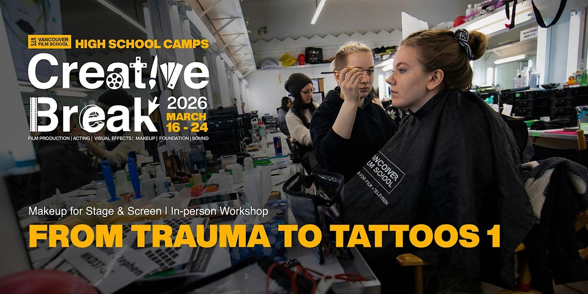 Creative Break: Makeup: From Trauma to Tattoos (March 23 to 24, 2026), 23 March | Event in Vancouver | AllEvents