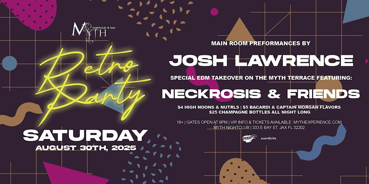 Retro Party at Myth Nightclub feat. JOSH LAWRENCE | Saturday 8.30.25, 30 August | Event in Jacksonville | AllEvents