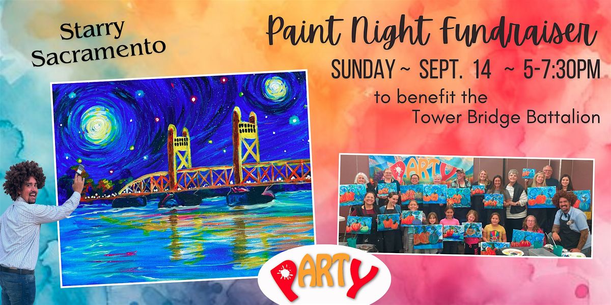 Paint Party Fundraiser for the Tower Bridge Battalion (Starry Sacramento), 14 September | Event in Sacramento