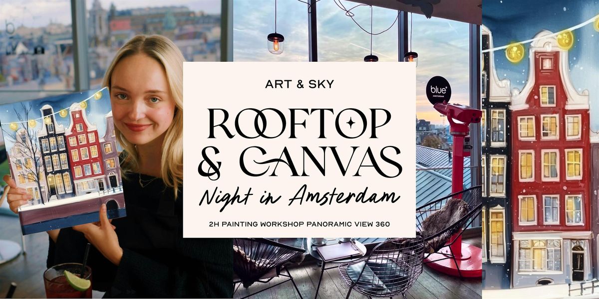 Rooftop 360 view & Canvas: 2h Painting workshop "Night" at Blue Amsterdam | Event in Amsterdam