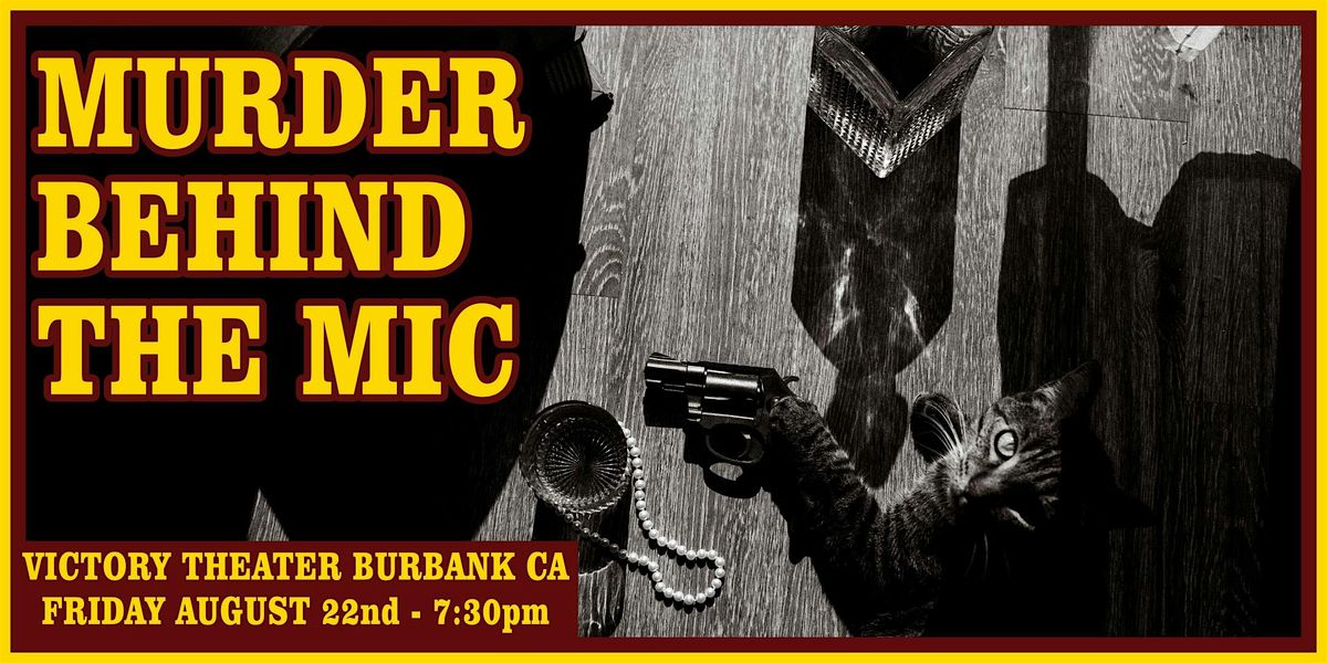 M**der Behind the Mic!, 22 August | Event in Burbank | AllEvents