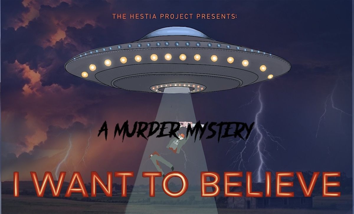 I Want To Believe - A M**der Mystery, 5 June | Event in Calgary | AllEvents