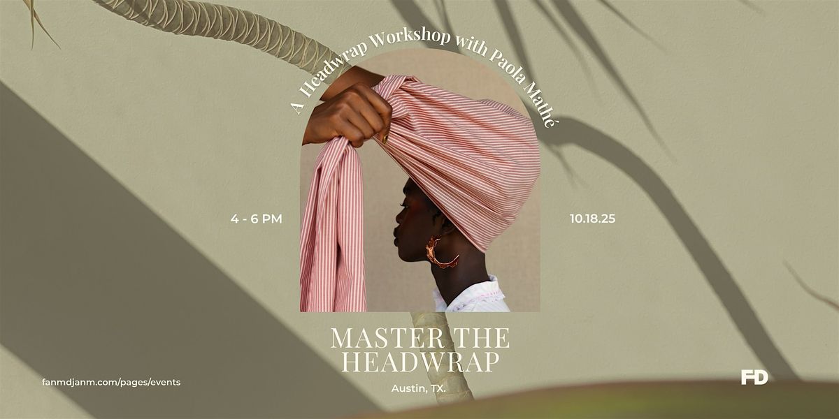 Fanm Djanm Headwrap Workshops with Paola Mathé, 18 October | Event in Austin | AllEvents
