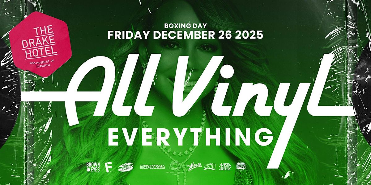 All Vinyl Everything - Boxing Day Edition with guest Starting From Scratch, 26 December | Event in Toronto