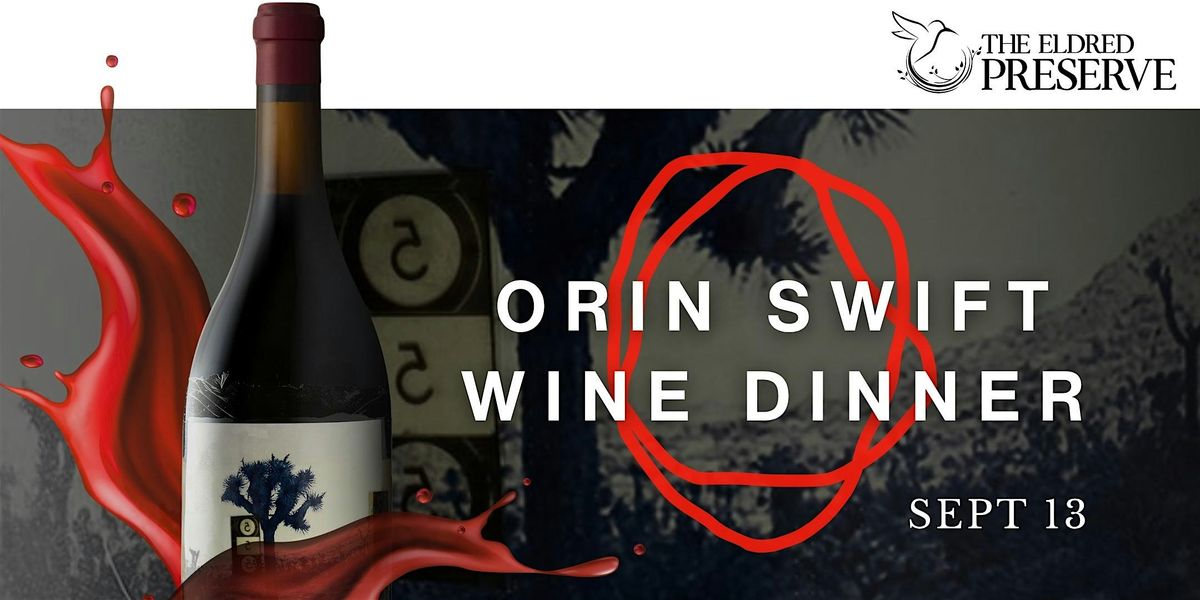 Eight Years in the Desert + Other Tales: A Dinner with Orin Swift, 13 September | Event in Eldred | AllEvents