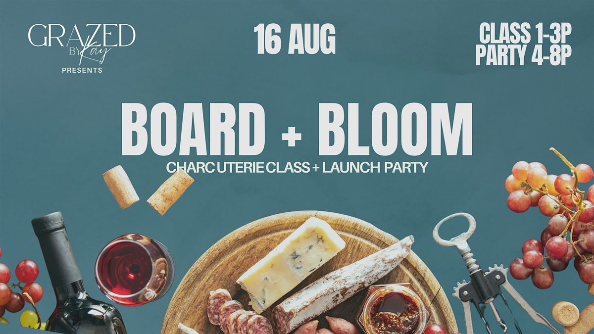 Grazed by Kay Presents: Board + Bloom – A Charcuterie Class + Launch Party, 16 August | Event in Norristown