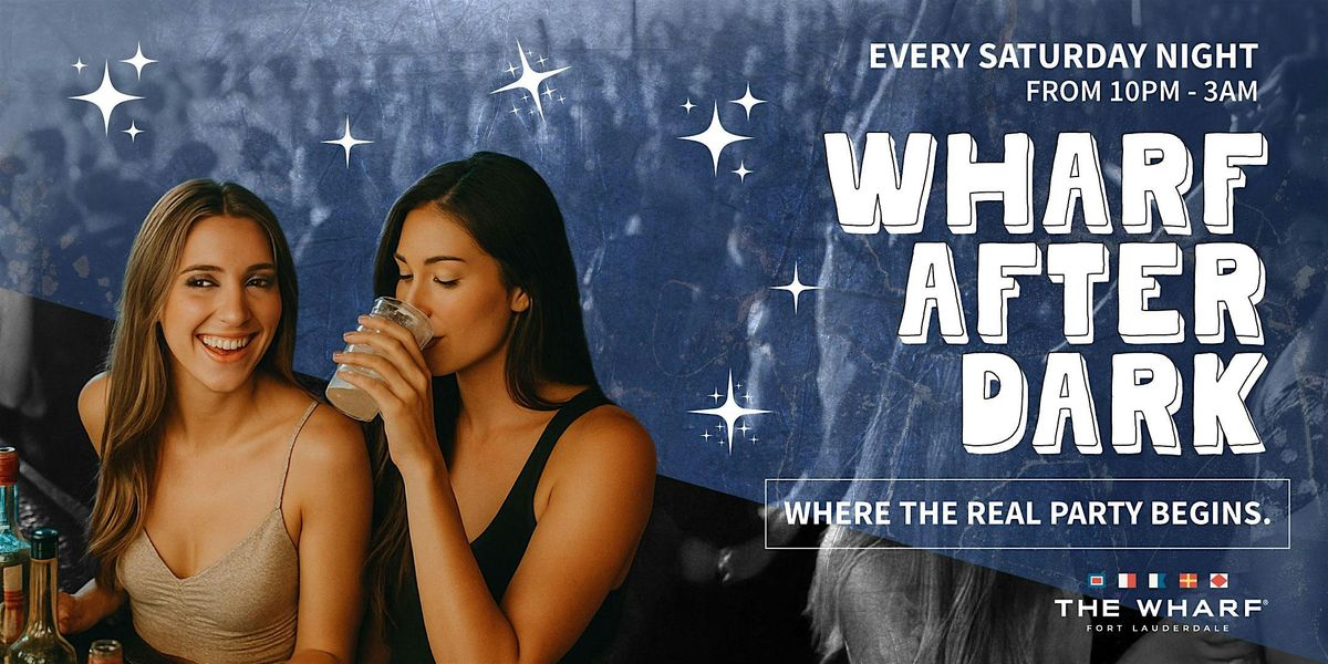 Wharf After Dark Saturdays, 26 July | Event in Fort Lauderdale | AllEvents