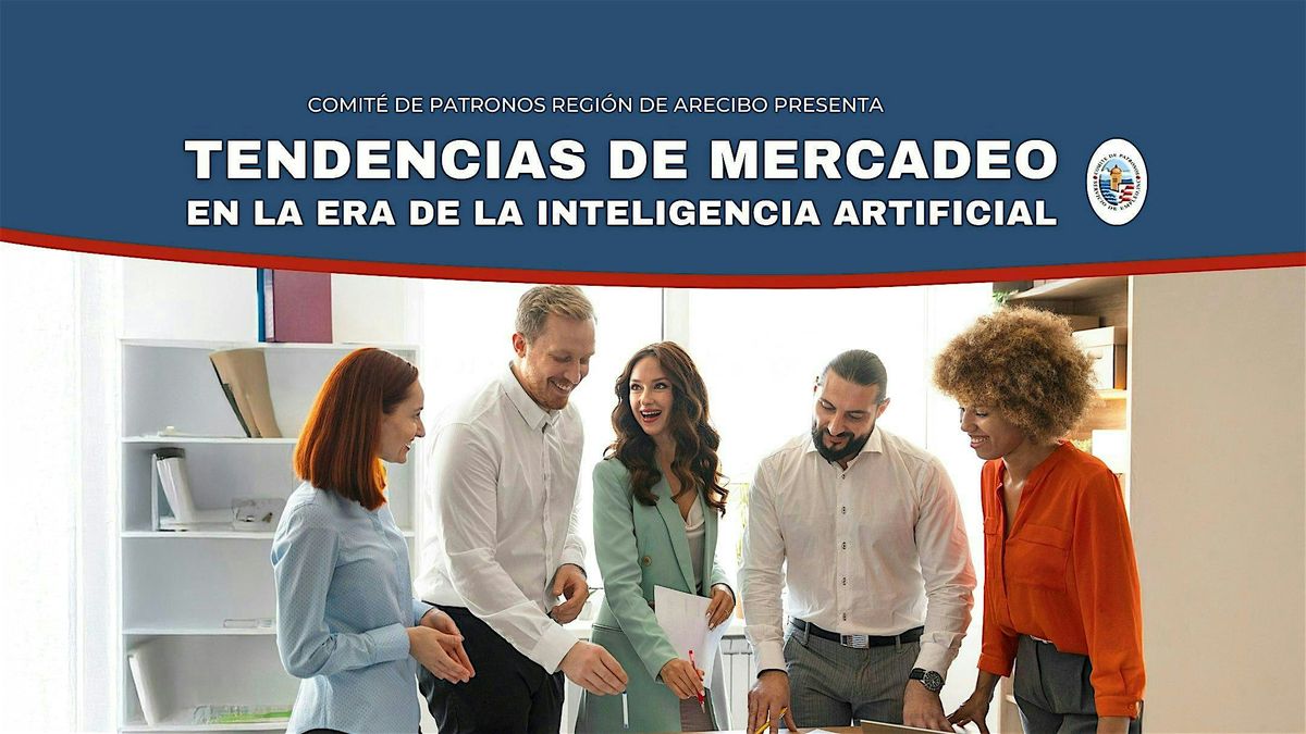 Tendencias de Mercadeo en La Era de la Inteligencia Artificial, 19 September | Event in Arecibo | AllEvents
