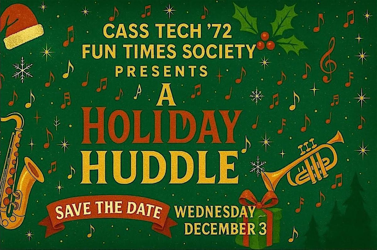 Cass Tech '72  Fun Times Society Presents "A Holiday Huddle", 3 December | Event in Detroit | AllEvents