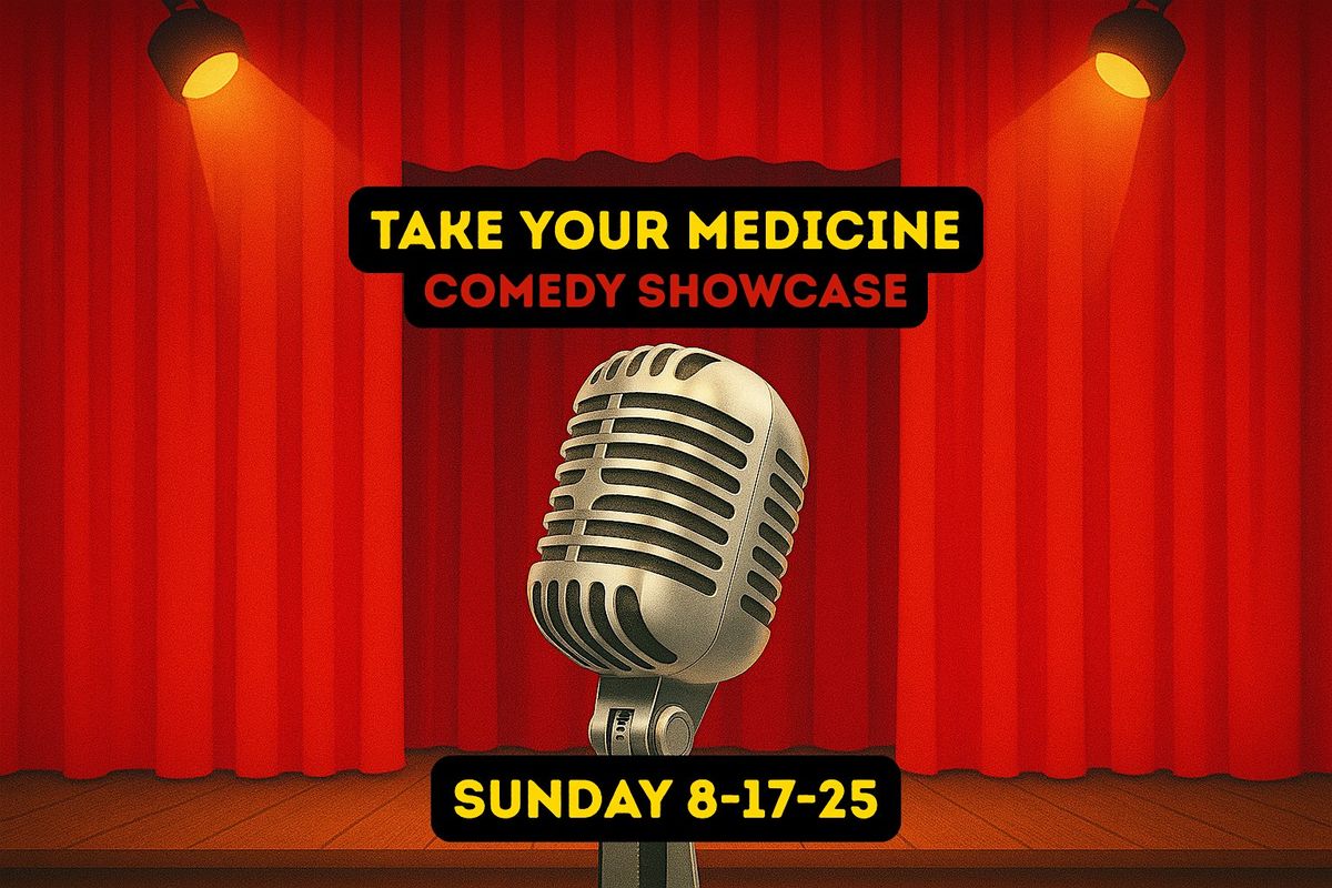 Take Your Medicine Comedy Showcase @ Prospector Entertainment, 17 August | Event in Placerville | AllEvents