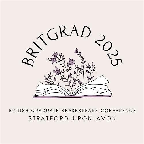 British Graduate Shakespeare Conference 2025, 19 June | Event in Stratford-upon-Avon | AllEvents