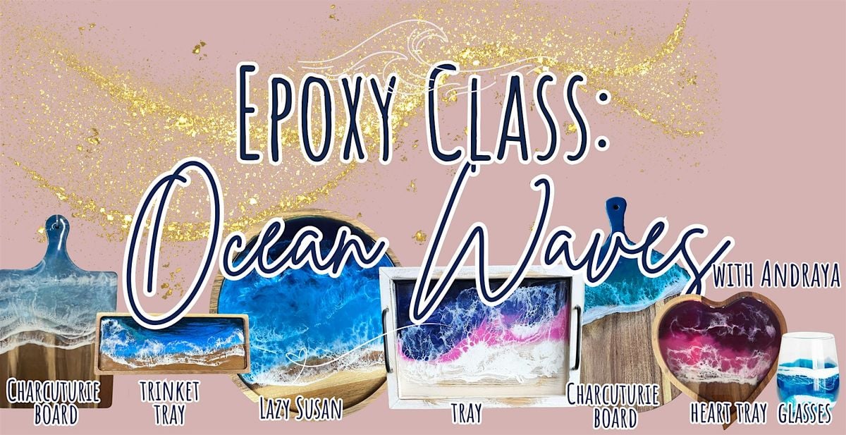 Epoxy Class: Ocean Waves (select your own project.) w/Andraya, 20 October | Event in New Bedford | AllEvents