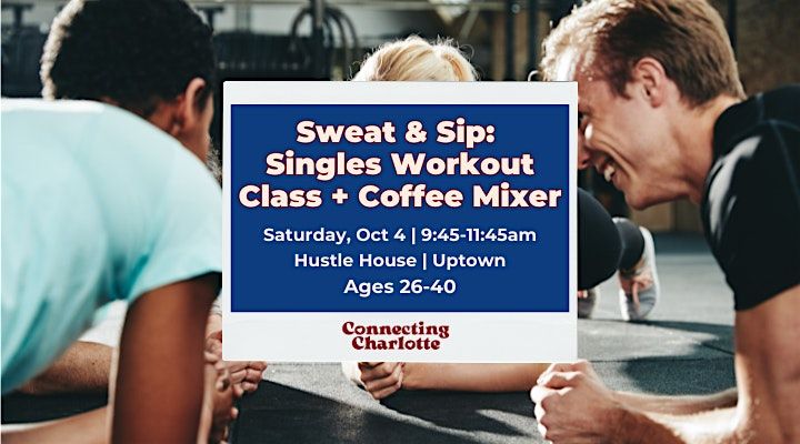 Sweat & Sip - Singles Workout Class + Coffee After-Party | Ages 26-40, 4 October | Event in Charlotte