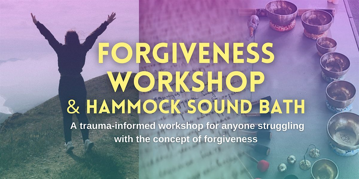 Forgiveness Workshop with Hammock Sound Bath & Somatics |  Wellness Healing, 30 November | Event in Toronto
