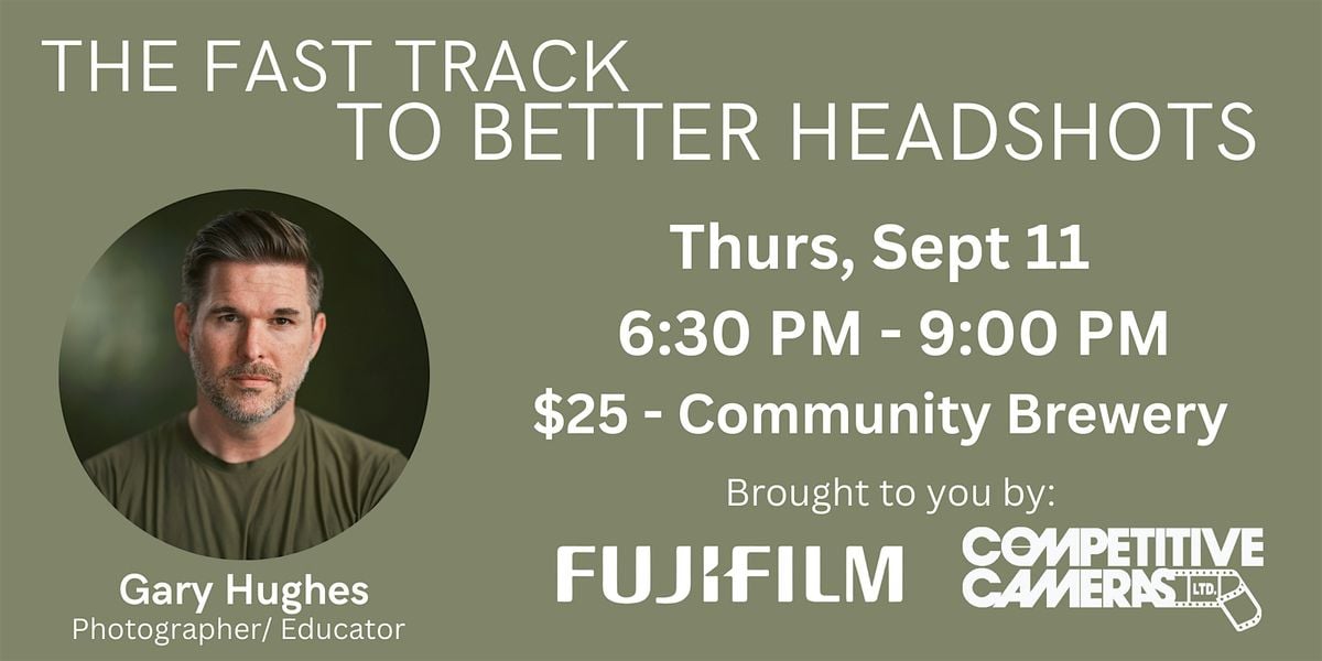 The Fast Track to Better Headshots Live w/ Gary Hughes, 11 September | Event in Dallas | AllEvents