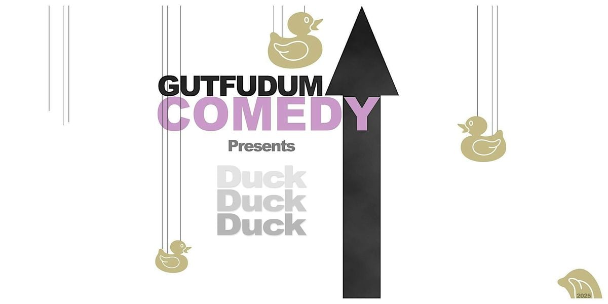 GUTFUDUM Comedy Presents: Duck Duck Duck, 17 August | Event in Brooklyn | AllEvents