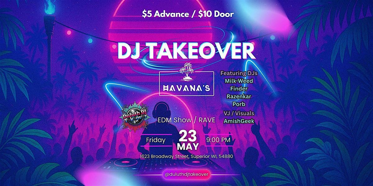 DJ Takeover: Rave at Havanas!, 23 May | Event in Superior | AllEvents