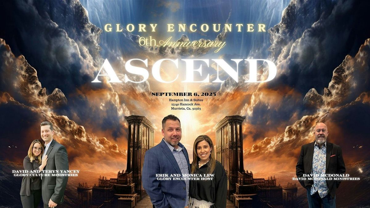 Glory Encounter 6th Anniversary ~ Ascend, 6 September | Event in Murrieta | AllEvents