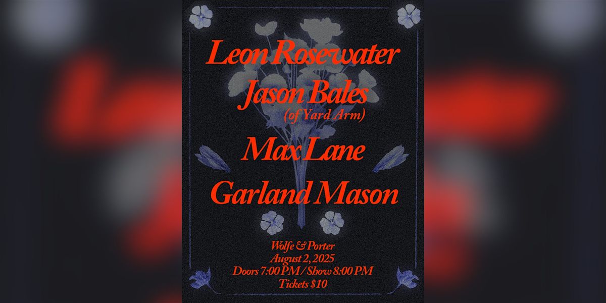 Leon Rosewater, Jason Bales, Max Lane & Garland Mason at Wolfe & Porter, 2 August | Event in Raleigh