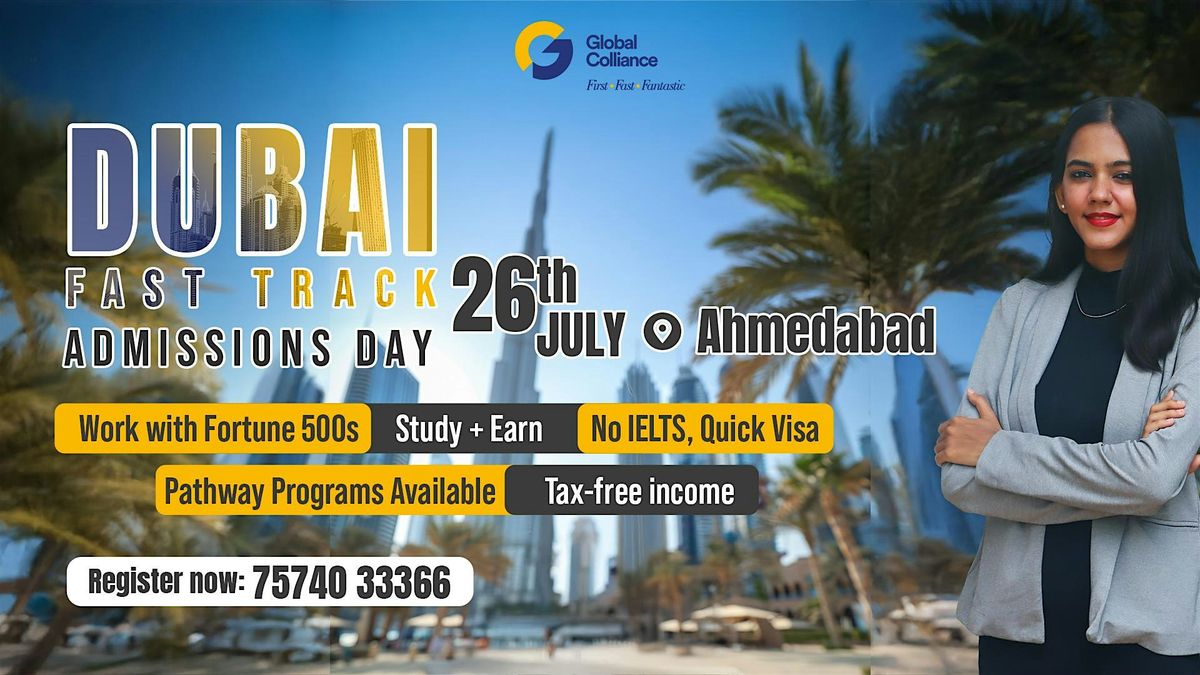 Dubai Fast Track Admission Day, 26 July | Event in Ahmedabad | AllEvents