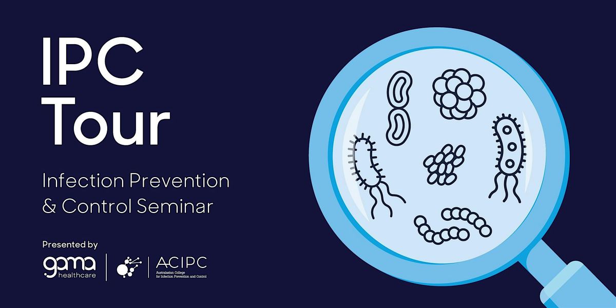 GAMA Healthcare and ACIPC IPC Tour - Melbourne 2026, 21 April | Event in Melbourne | AllEvents