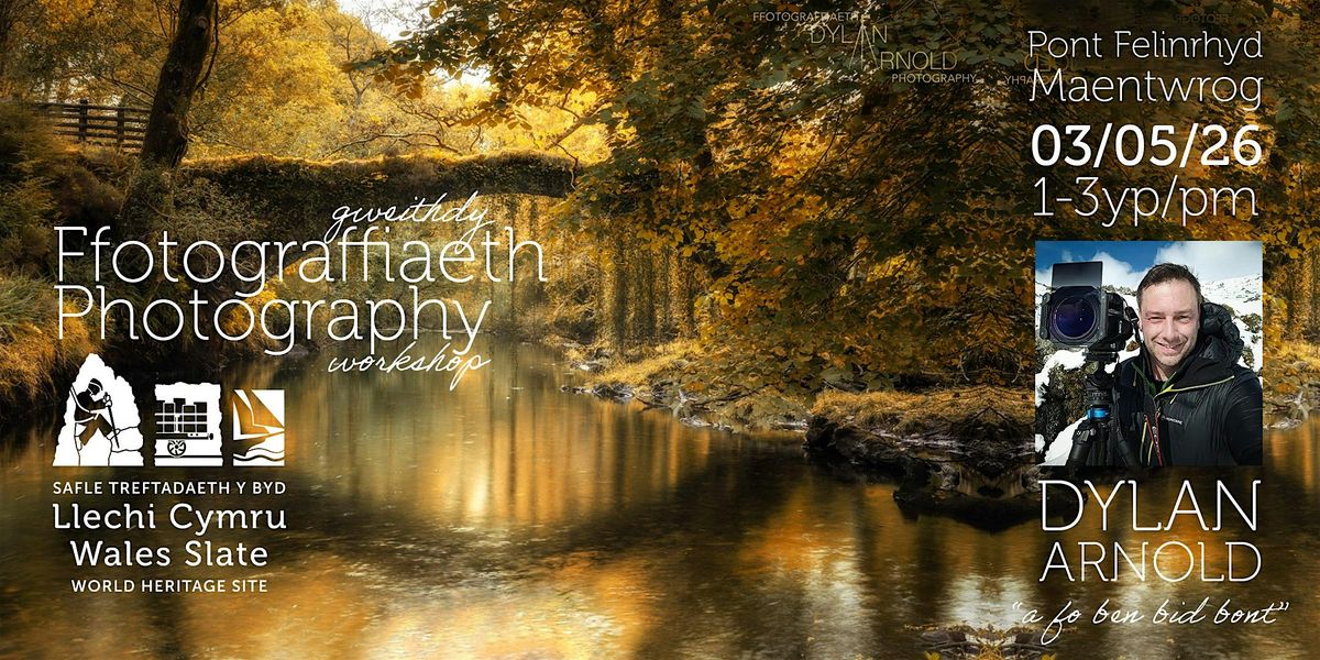 Gweithdy Ffotograffiaeth - Dylan Arnold - Photography workshop, 3 May | Event in Blaenau Ffestiniog | AllEvents