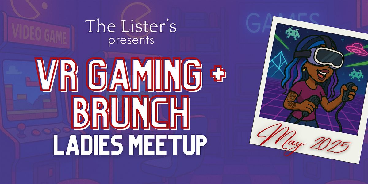 DMV Ladies Meetup: VR Gaming + Brunch (hosted by @morgsvstheworld), 26 May | Event in McLean | AllEvents