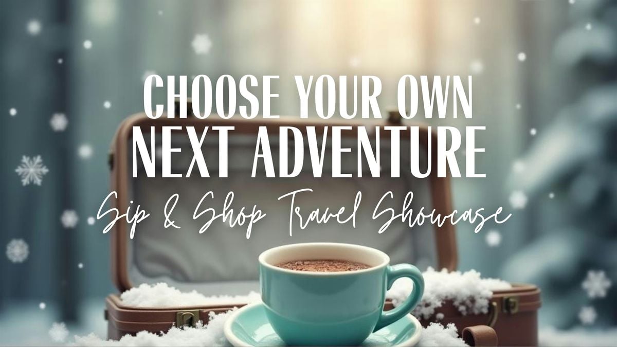 Choose Your Own Next Adventure - Sip & Shop Travel Showcase, 6 December | Event in Charlotte | AllEvents