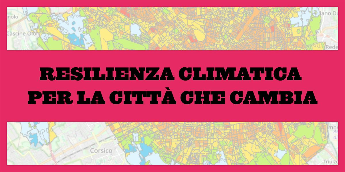 Resilienza climatica per la città che cambia