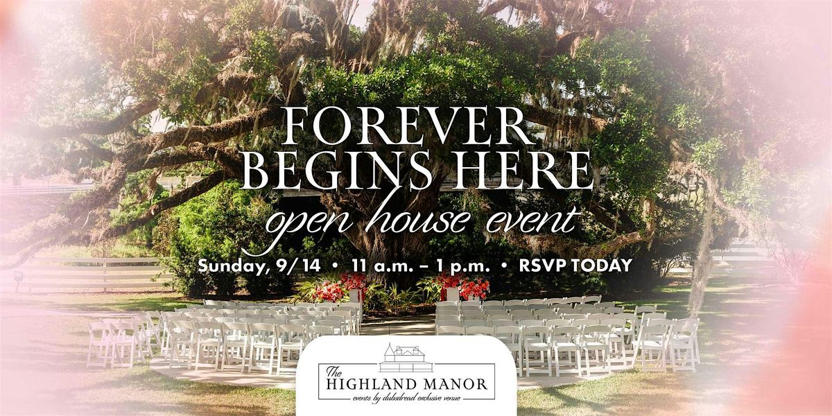 Forever Begins Here - Open House at The Highland Manor, 14 September | Event in Apopka | AllEvents