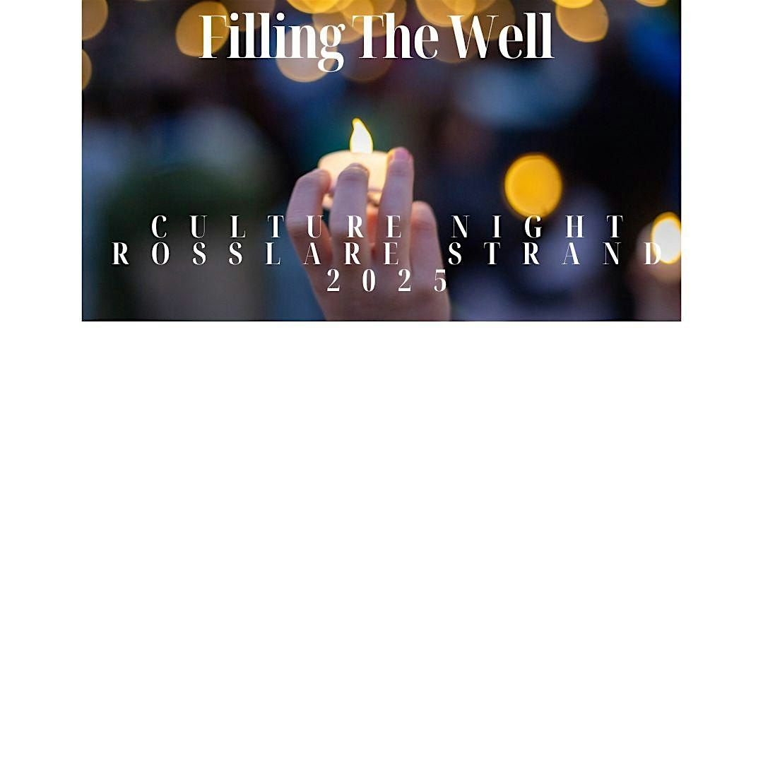 Filling The Well Rosslare - Culture Night 2025, 19 September | Event in Rosslare | AllEvents