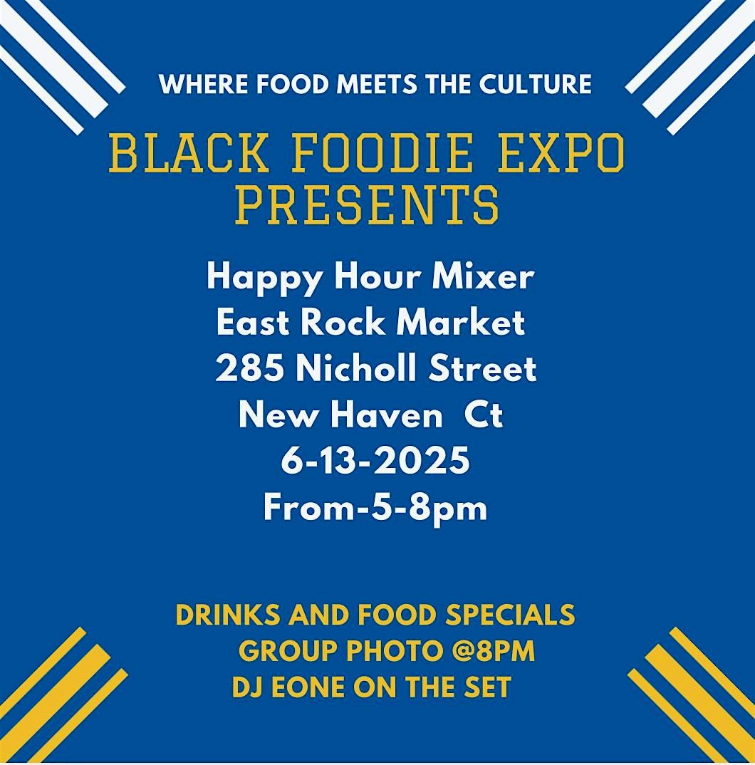 Black Foodie Expo Presents The Happy Hour Mixer, 13 June | Event in New Haven | AllEvents
