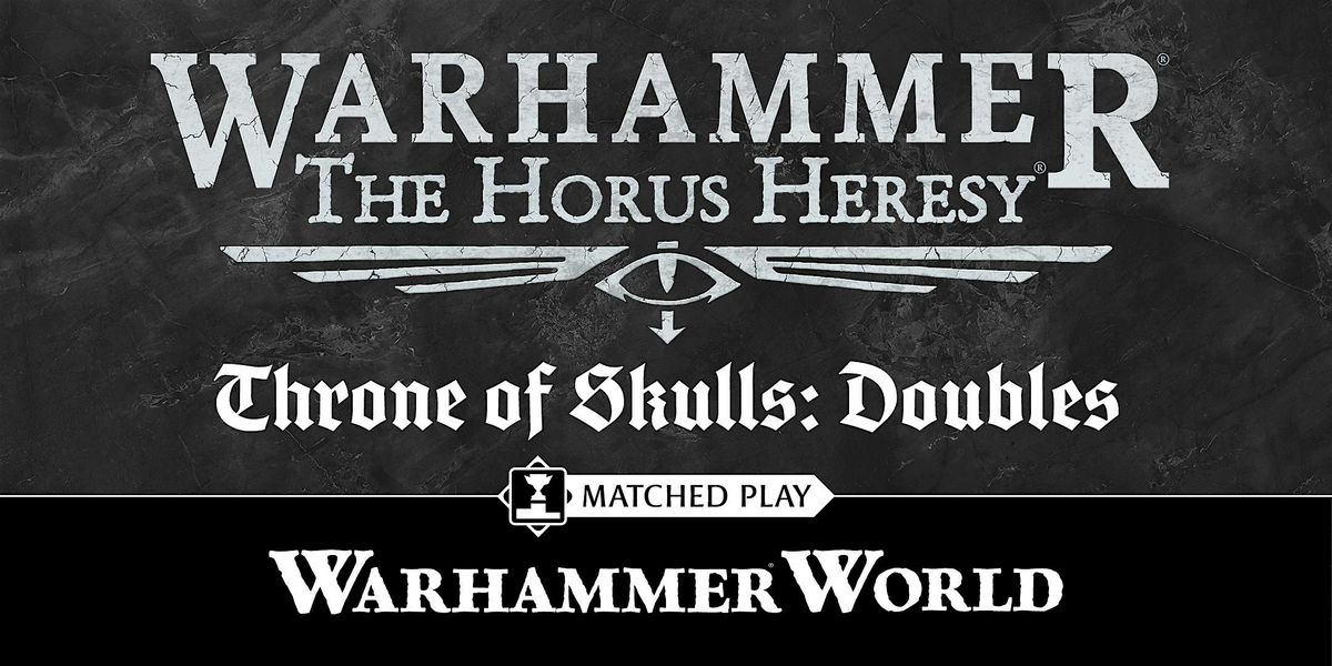 The Horus Heresy: Throne of Skulls Doubles, 24 January | Event in Lenton | AllEvents