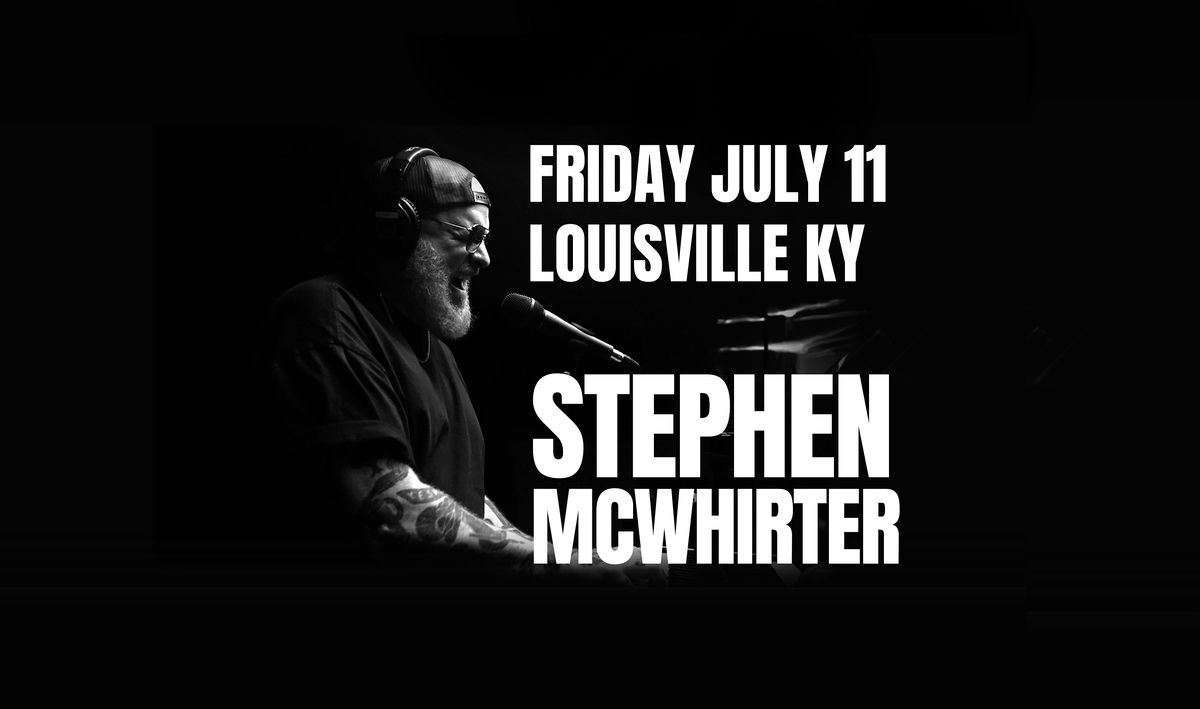 STEPHEN MCWHIRTER // COME JESUS COME, 11 July | Event in Louisville | AllEvents