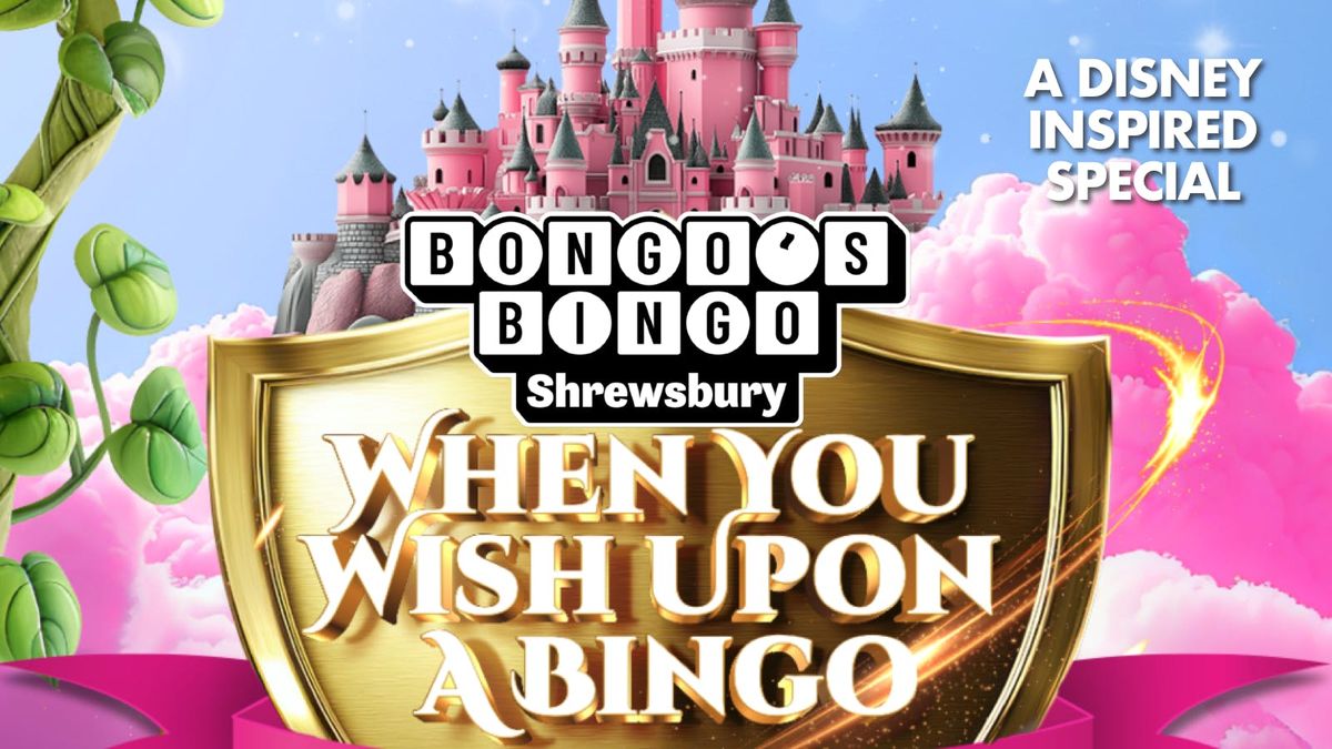 🤪 BONGO'S BINGO - Wish Upon A Bingo - A Disney inspired Special | Event in Shrewsbury | AllEvents