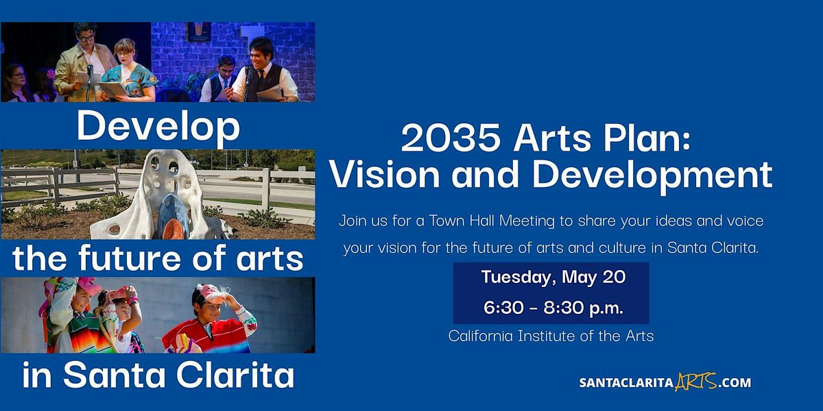 Town Hall Meeting (Arts Plan), 20 May | Event in Santa Clarita | AllEvents