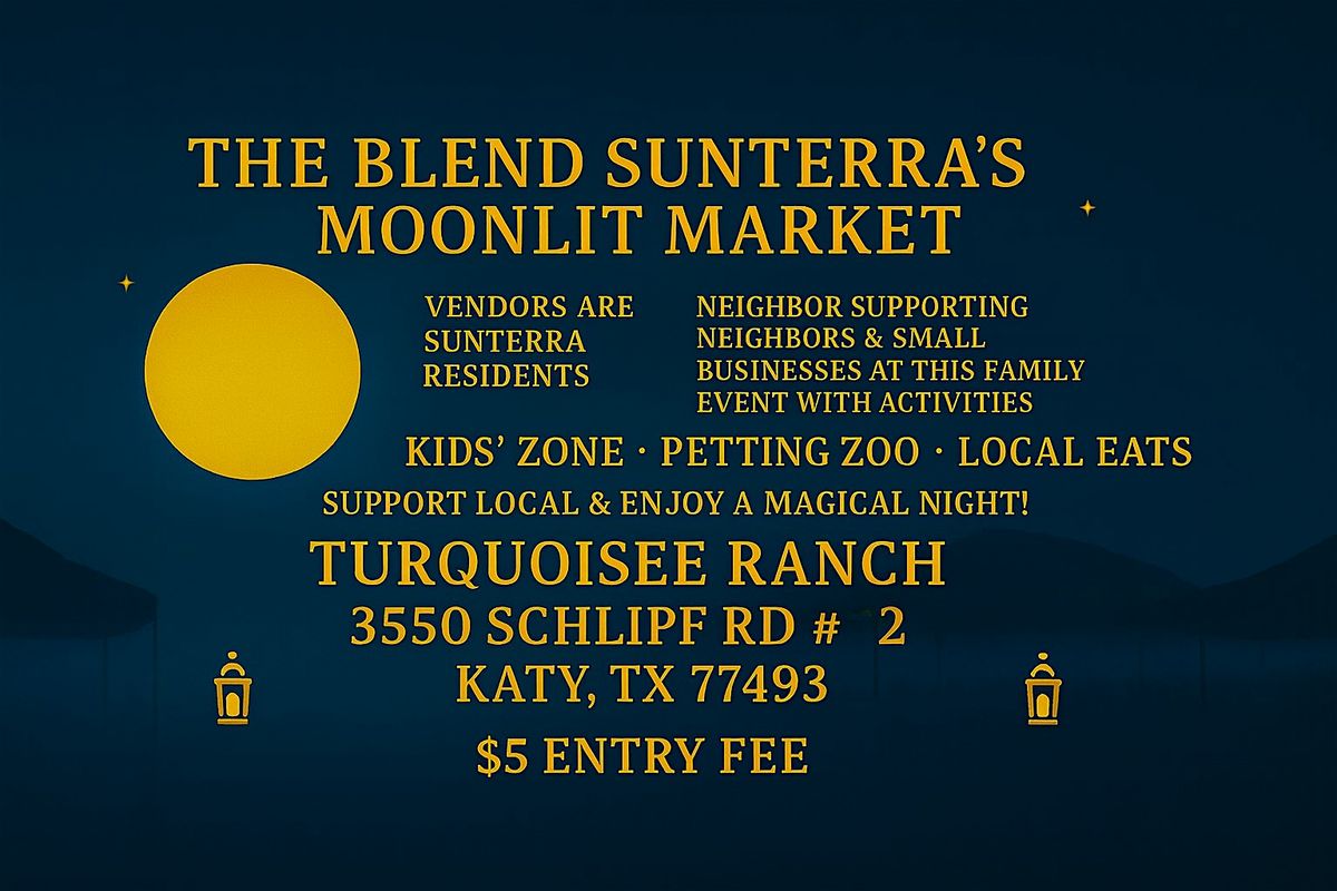 The Blend! Sunterra’s Moonlit Market, 7 November | Event in Katy | AllEvents